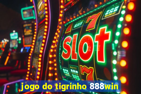 jogo do tigrinho 888win